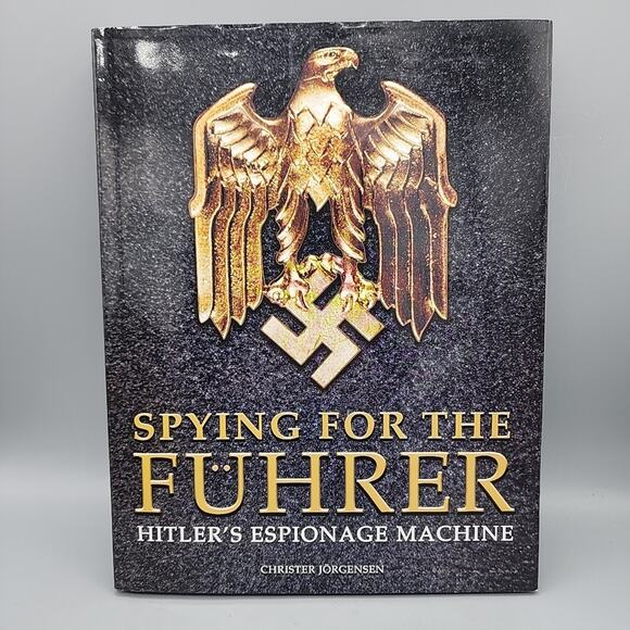 Spying for the Fuhrer Hitlers Espionage Machine by Christer Jorgensen - WWII HC - Picture 1 of 13